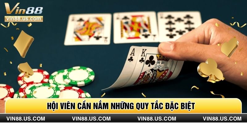 Hội viên cần nắm những quy tắc đặc biệt