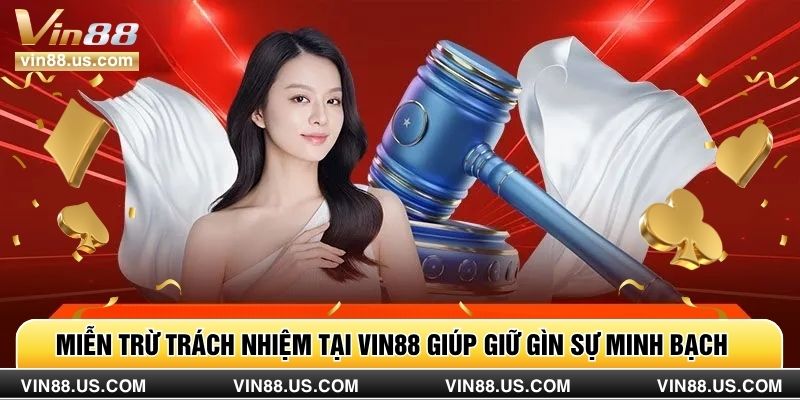 Miễn trừ trách nhiệm tại Vin88 – khung pháp lý minh bạch