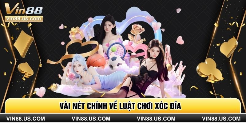Vài nét chính về luật chơi xóc đĩa